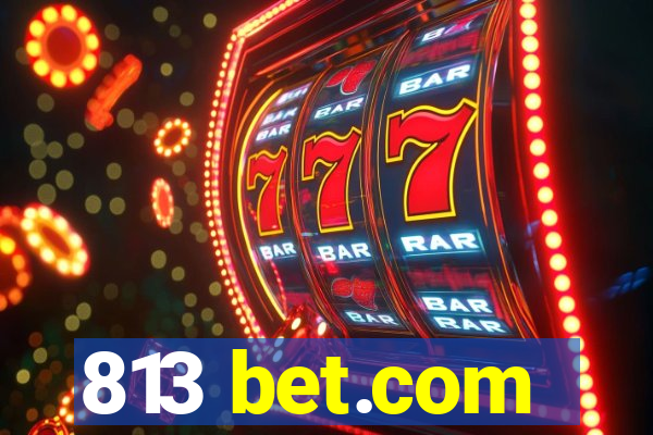 813 bet.com