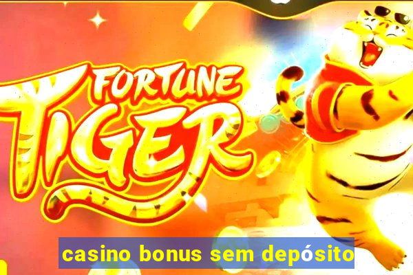 casino bonus sem depósito