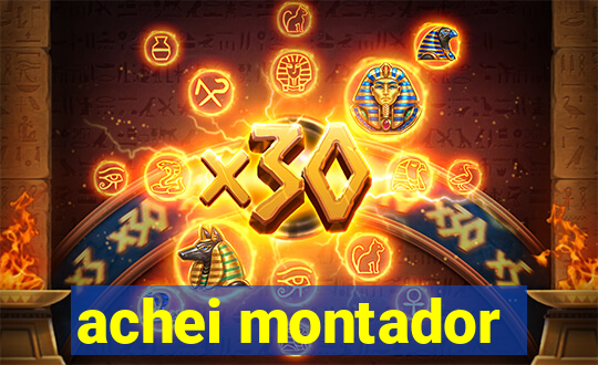 achei montador