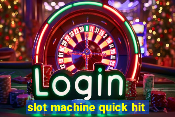 slot machine quick hit