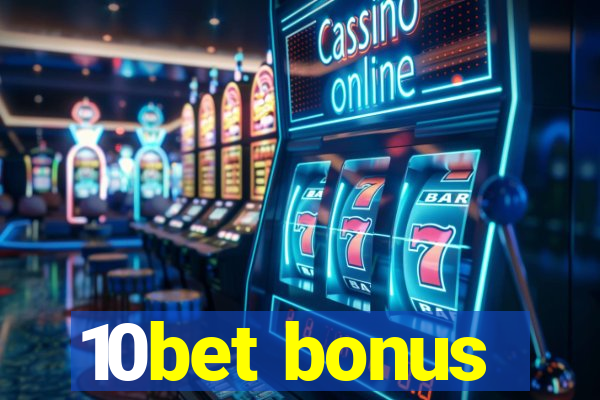 10bet bonus