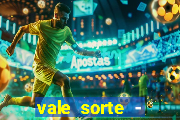 vale sorte - resultado hoje