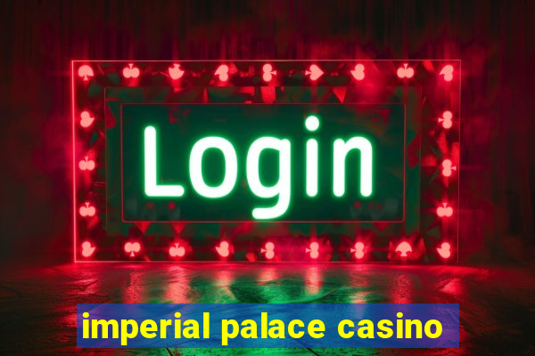 imperial palace casino