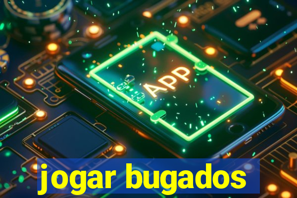 jogar bugados