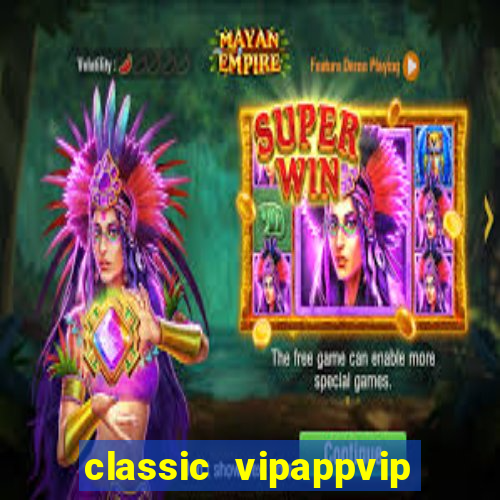 classic vipappvip slots 2022