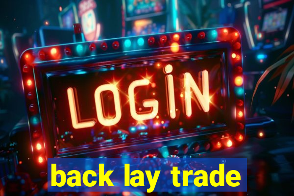 back lay trade