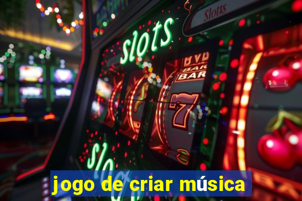 jogo de criar música