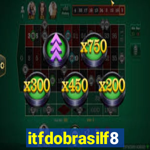 itfdobrasilf8