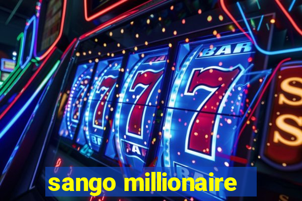 sango millionaire