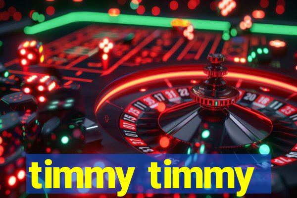 timmy timmy