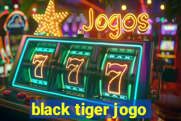 black tiger jogo