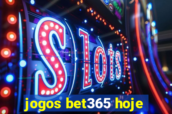 jogos bet365 hoje