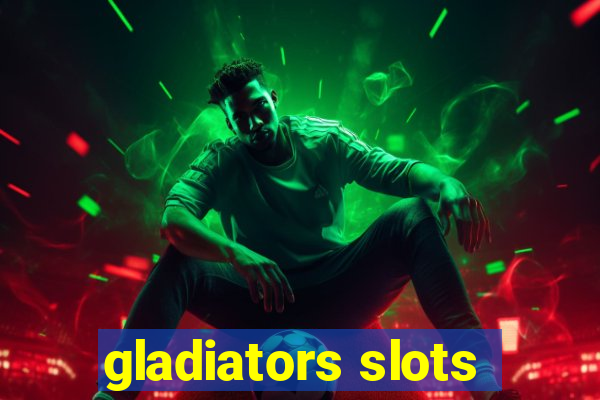 gladiators slots