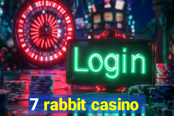 7 rabbit casino