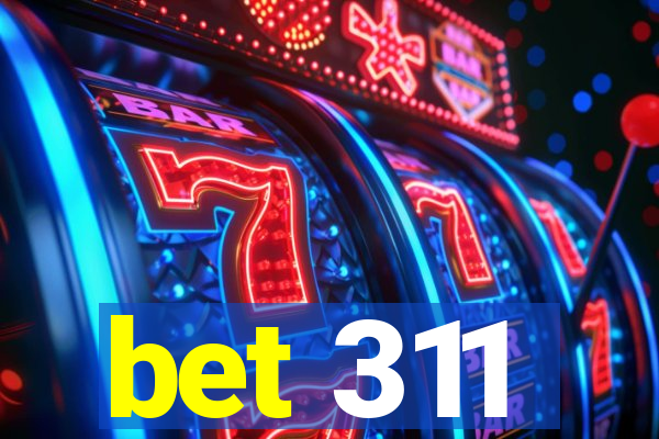 bet 311