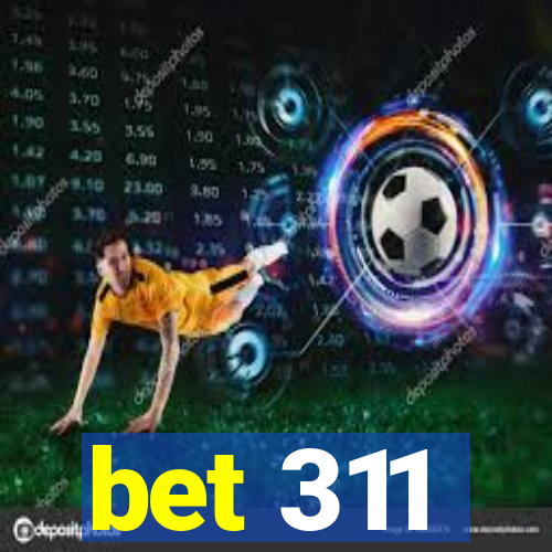 bet 311