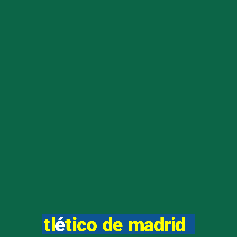 tlético de madrid