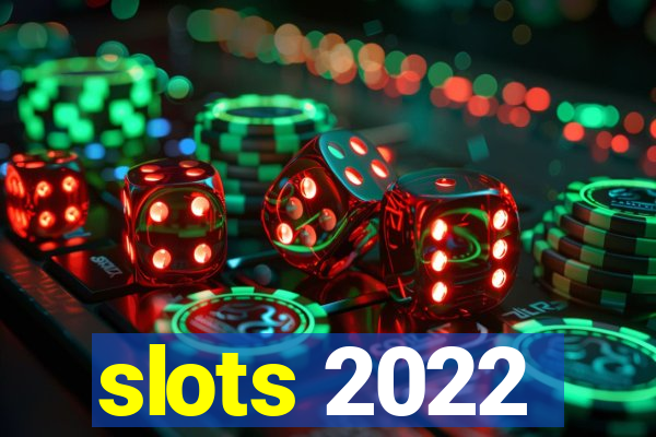 slots 2022