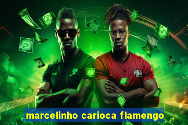 marcelinho carioca flamengo