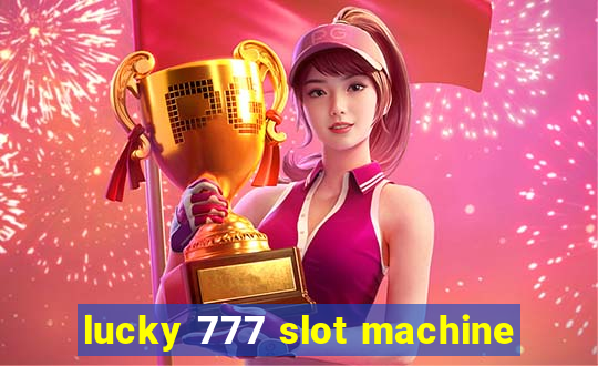 lucky 777 slot machine