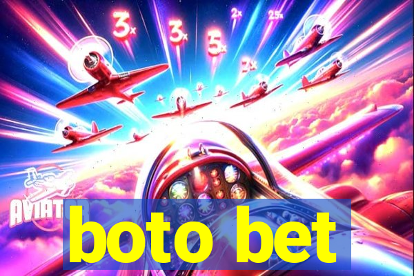 boto bet