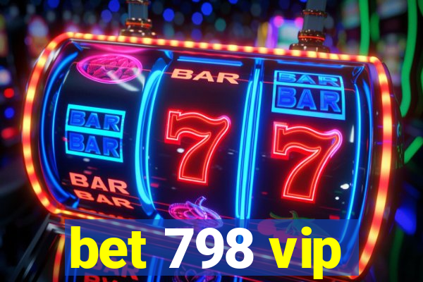 bet 798 vip