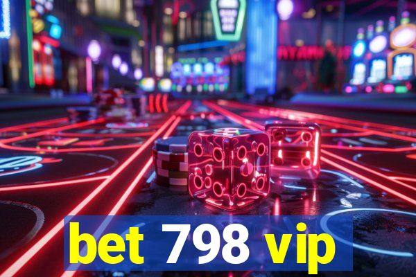 bet 798 vip