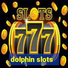 dolphin slots