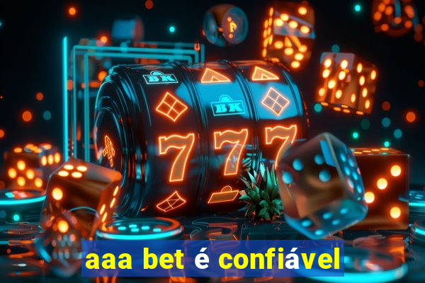 aaa bet é confiável