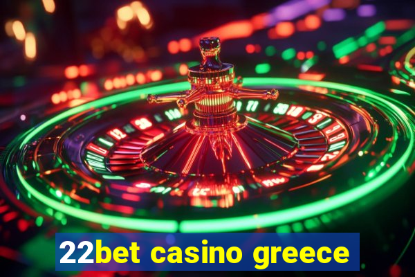 22bet casino greece