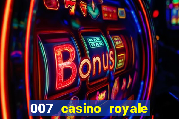 007 casino royale 007 spectre