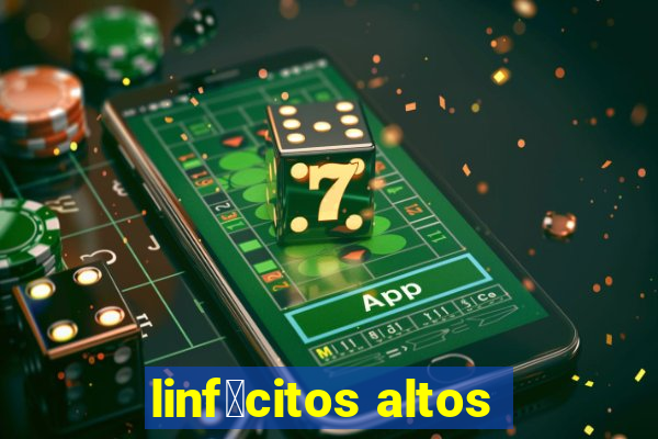 linf贸citos altos