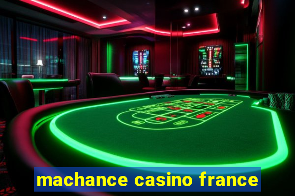 machance casino france