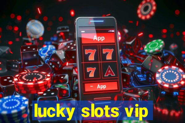 lucky slots vip