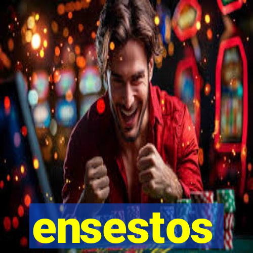 ensestos