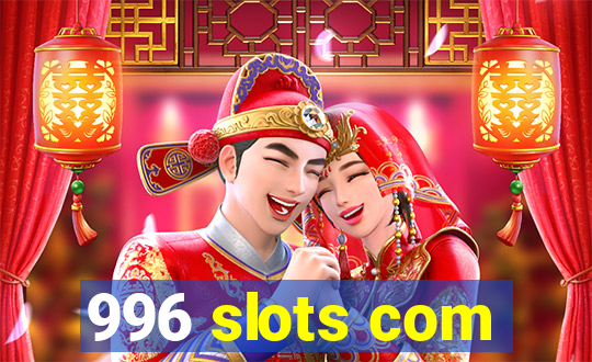 996 slots com