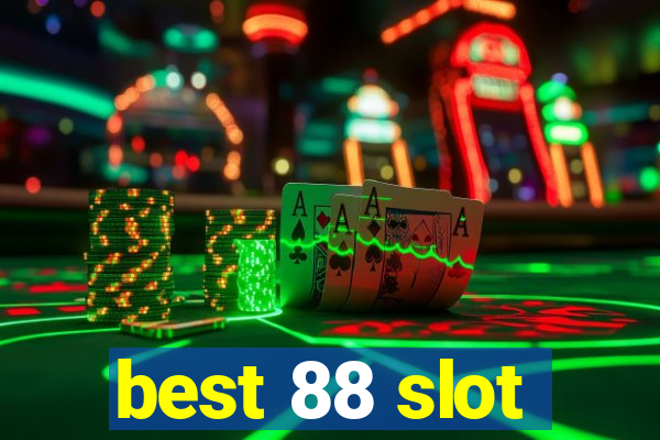 best 88 slot