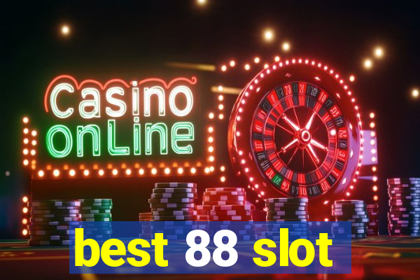 best 88 slot