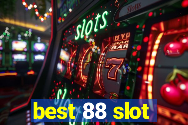 best 88 slot