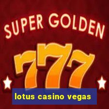 lotus casino vegas