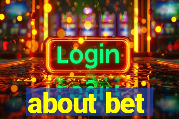 about bet