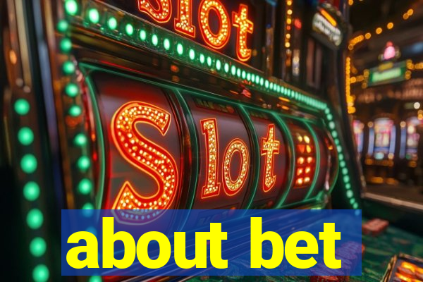 about bet