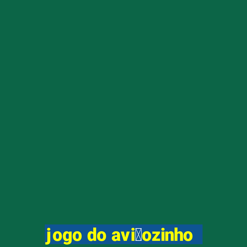 jogo do avi茫ozinho