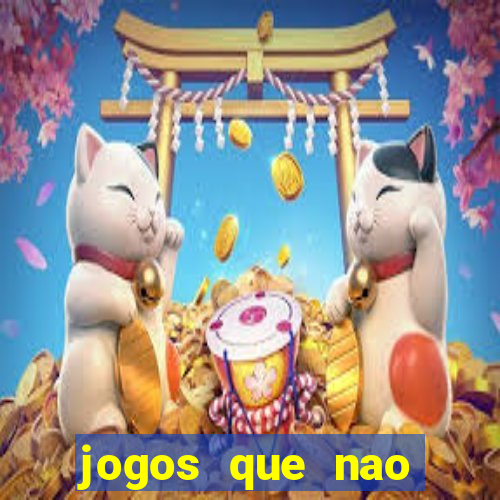 jogos que nao precisa colocar dinheiro