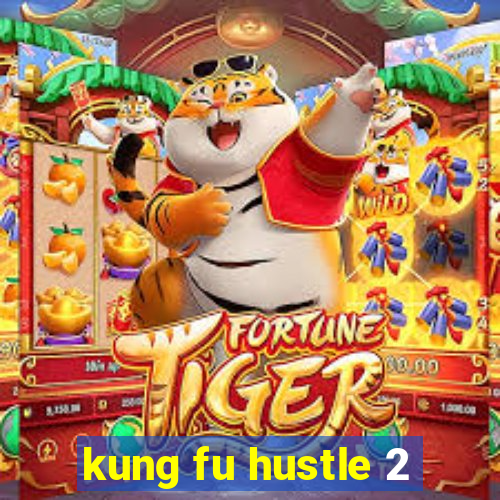 kung fu hustle 2