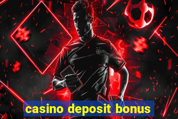 casino deposit bonus