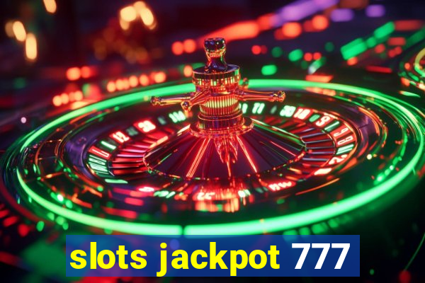 slots jackpot 777