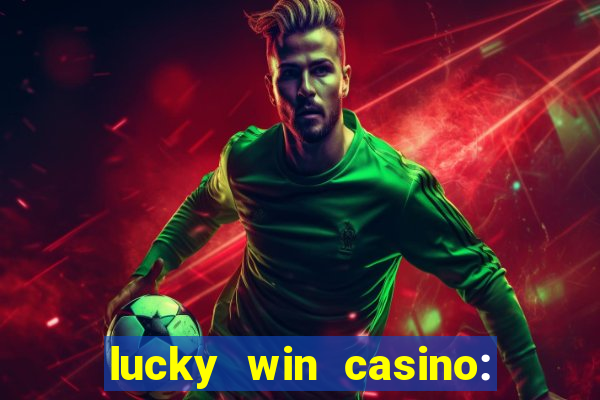 lucky win casino: vegas slots