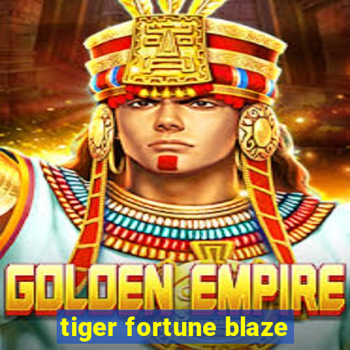 tiger fortune blaze