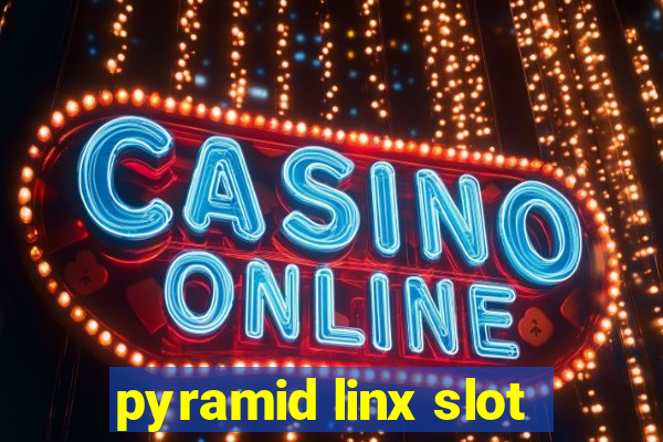 pyramid linx slot